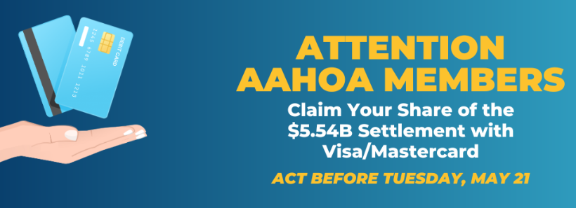 Attention AAHOA Members: Claim Your Share of the $5.54B Settlement with Visa/Mastercard!