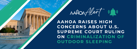 AAHOA Raises High Concerns about U.S. Supreme Court Ruling on Criminalization of Outdoor Sleeping