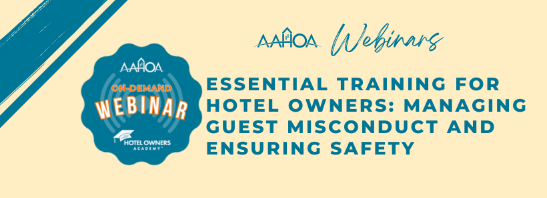 AAHOA to Host Essential Training on Managing Guest Misconduct and Ensuring Safety