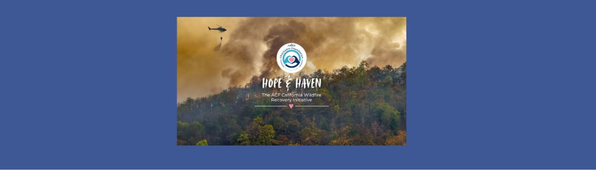AAHOA Charitable Foundation Launches  Hope & Haven: California Wildfire Recovery Initiative