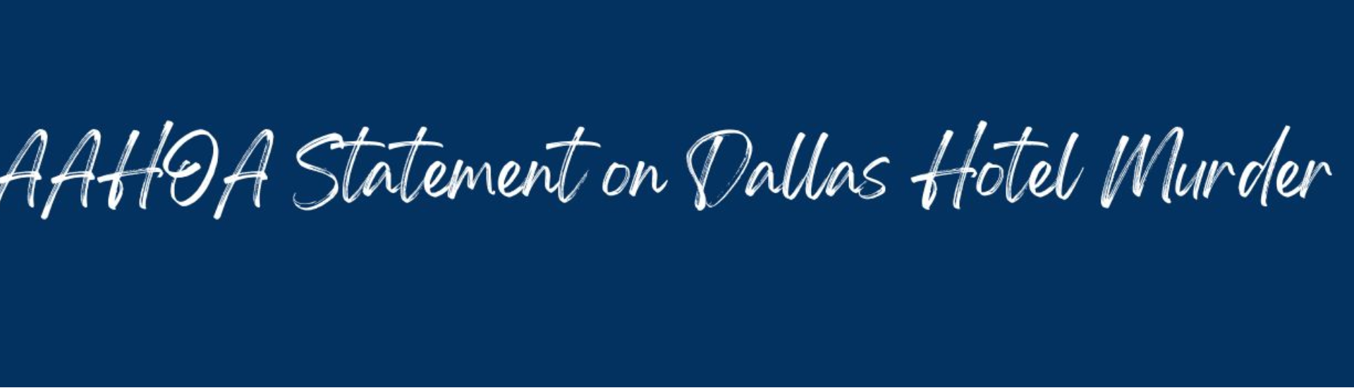 AAHOA Statement on the Dallas Hotel Murder